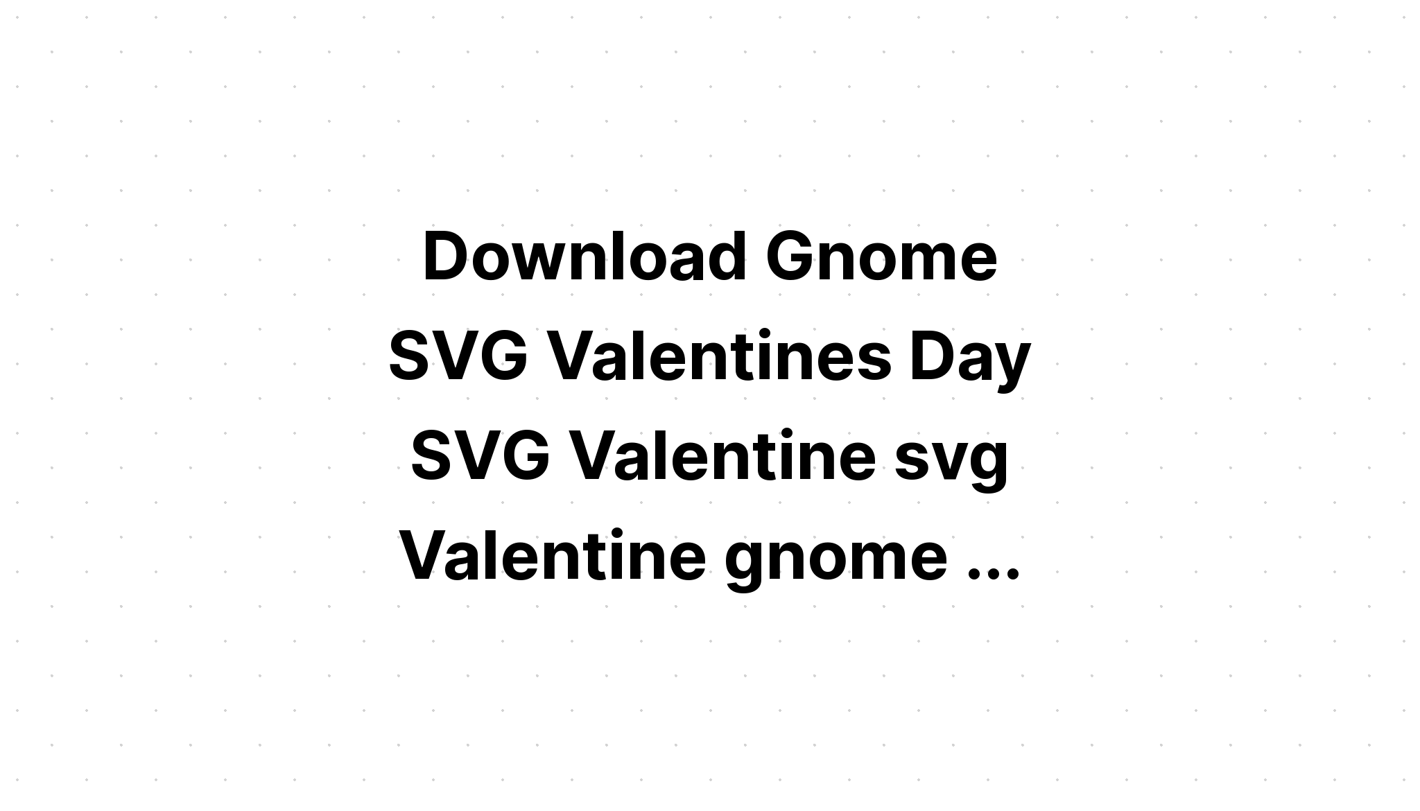 Download Etsy Gnomes Svg For Valentines Day - Layered SVG Cut File